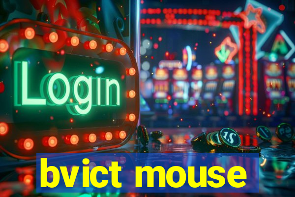 bvict mouse